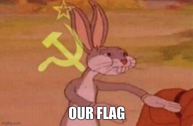 our | OUR FLAG | image tagged in our | made w/ Imgflip meme maker