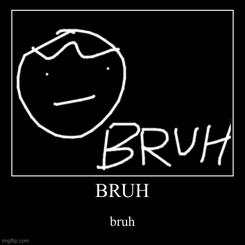 made w/ Imgflip demotivational maker