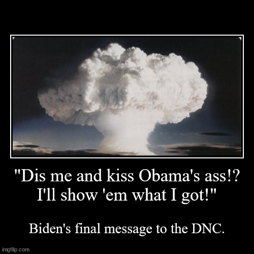 Joe Biden had enough of Barry O and of life as he knew it. | image tagged in funny,demotivationals | made w/ Imgflip demotivational maker