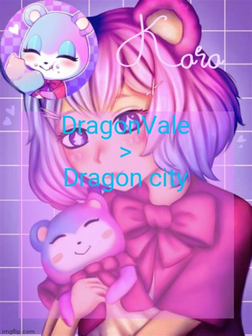 Kara's Judy temp | DragonVale > Dragon city | image tagged in kara's judy temp | made w/ Imgflip meme maker