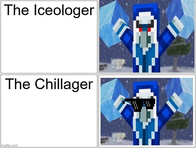 Blank Comic Panel 2x2 Meme | The Iceologer; The Chillager | image tagged in memes,blank comic panel 2x2 | made w/ Imgflip meme maker