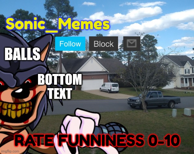 Rate funniness 0-10 | Sonic_Memes; BALLS; BOTTOM TEXT; RATE FUNNINESS 0-10 | image tagged in lord x balls | made w/ Imgflip meme maker
