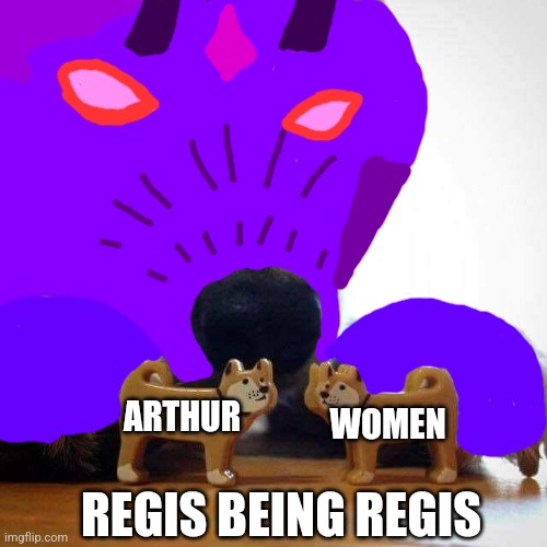 dog now kiss  | WOMEN; ARTHUR; REGIS BEING REGIS | image tagged in dog now kiss | made w/ Imgflip meme maker