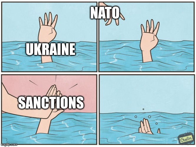 High five drown | NATO; UKRAINE; SANCTIONS | image tagged in high five drown | made w/ Imgflip meme maker