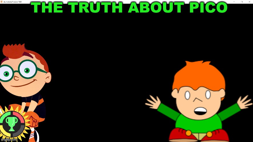THE TRUTH ABOUT PICO | made w/ Imgflip meme maker