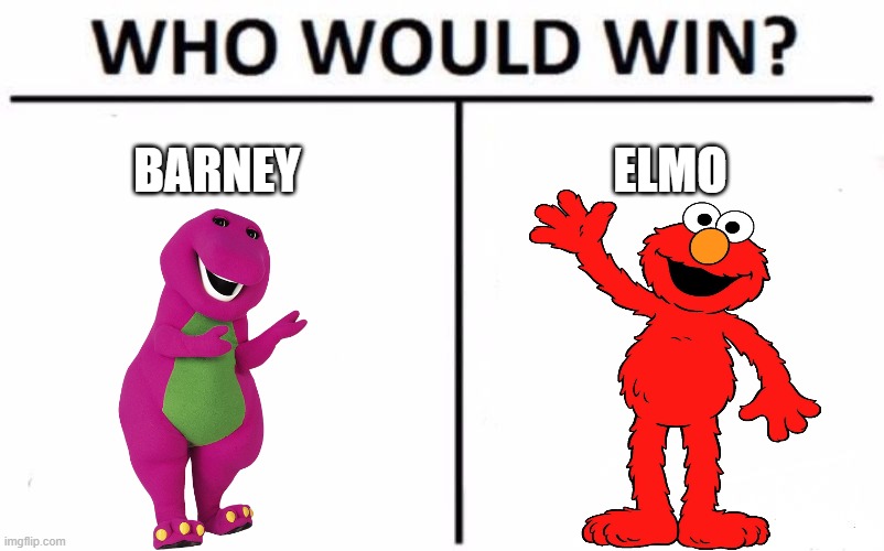Who Would WIn | BARNEY; ELMO | image tagged in memes,who would win | made w/ Imgflip meme maker