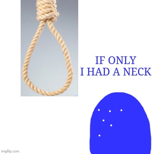 image tagged in suicidal blepke | made w/ Imgflip meme maker