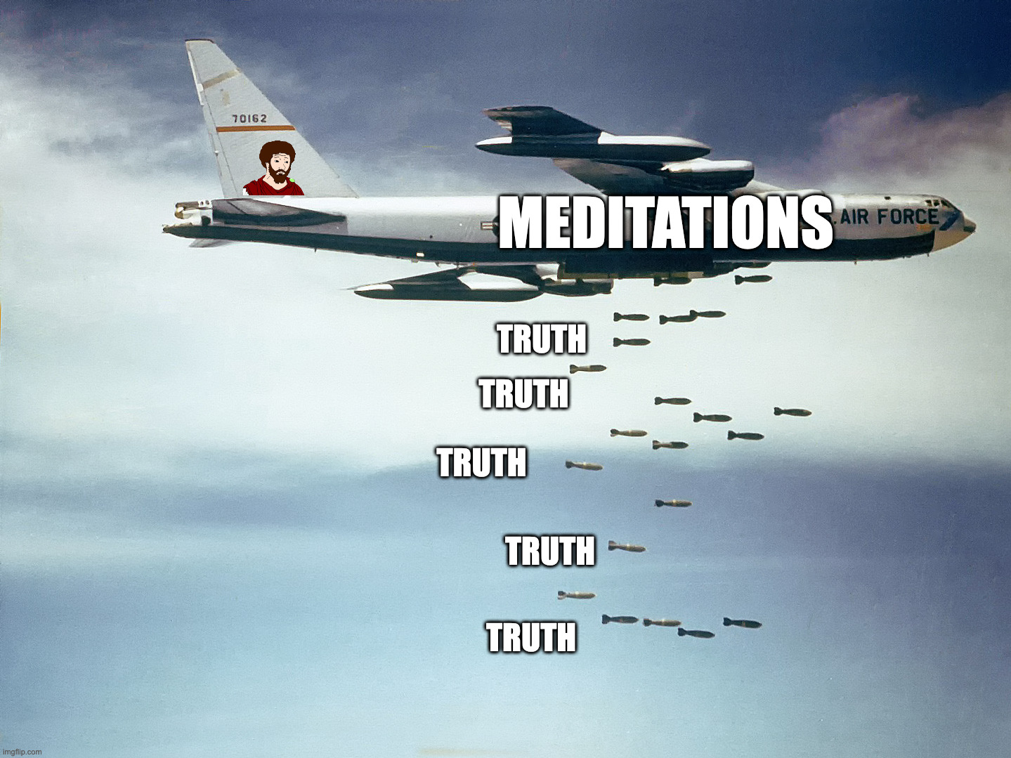 Truth Bomb | MEDITATIONS; TRUTH; TRUTH; TRUTH; TRUTH; TRUTH | image tagged in stoicism,marcus,aurelius,marcus aurelius,truth bomb,meditations | made w/ Imgflip meme maker