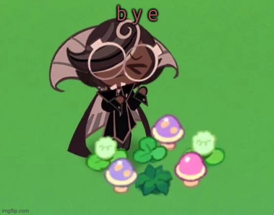 stream dead | b y e | image tagged in espresso cookie my beloved | made w/ Imgflip meme maker