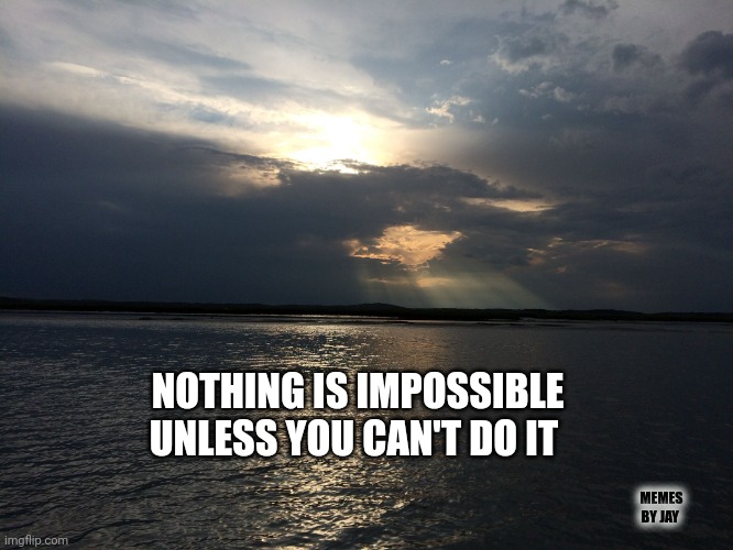 Hmm |  NOTHING IS IMPOSSIBLE UNLESS YOU CAN'T DO IT; MEMES BY JAY | image tagged in happy birthday in heaven dad,courage wolf,advice yoda,humor | made w/ Imgflip meme maker