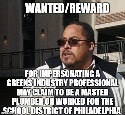 Matthew Thompson | WANTED/REWARD; FOR IMPERSONATING A GREENS INDUSTRY PROFESSIONAL
MAY CLAIM TO BE A MASTER PLUMBER OR WORKED FOR THE SCHOOL DISTRICT OF PHILADELPHIA | image tagged in matthew thompson,reynolds community college,liar,funny | made w/ Imgflip meme maker