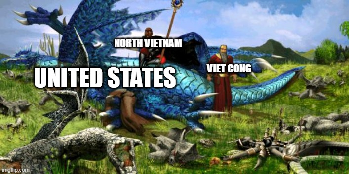The Vietnam War In A Nutshell | NORTH VIETNAM; VIET CONG; UNITED STATES | image tagged in dragonslayer,vietnam war,vietnam,nam,war,the vietnam war | made w/ Imgflip meme maker