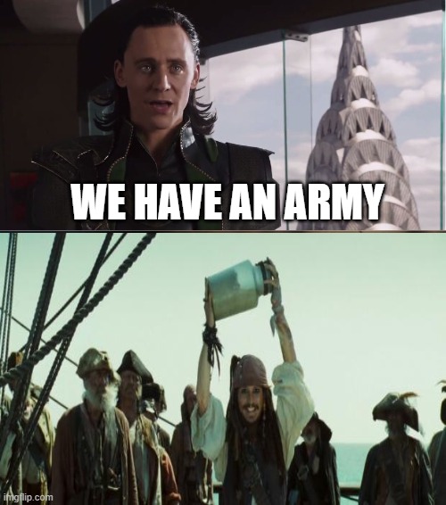 WE HAVE AN ARMY | made w/ Imgflip meme maker