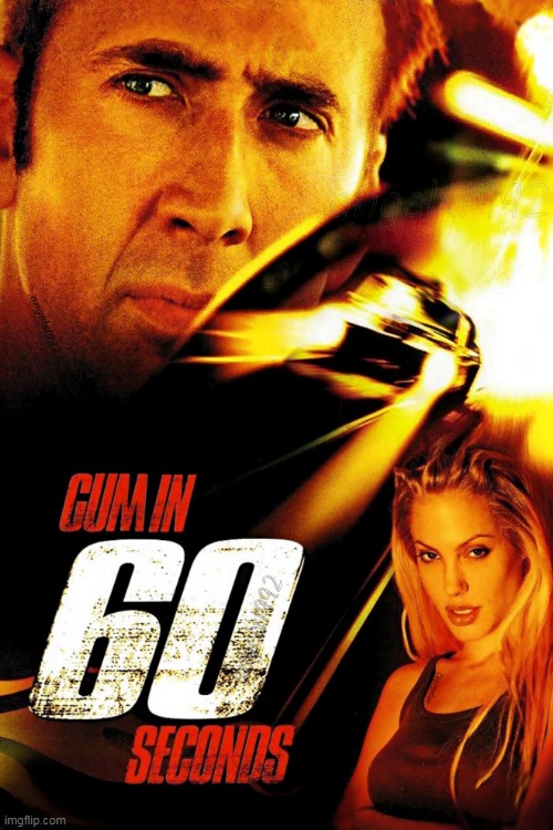 60 Seconds Of Cum - Image tagged in movies,cum,gone in 60 seconds,porn,nicolas cage,angelina  jolie - Imgflip
