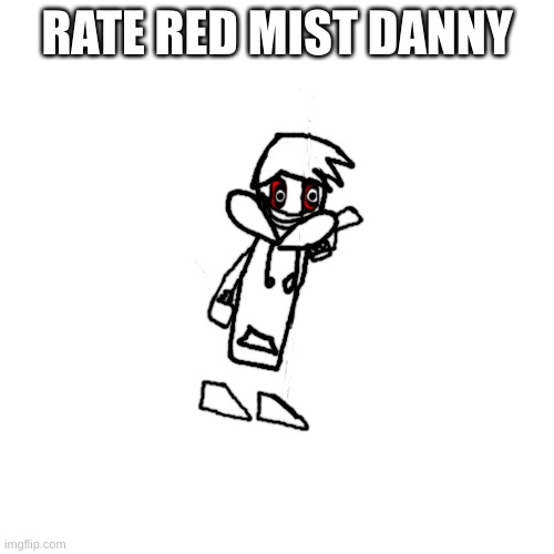 Red Mist Danny | RATE RED MIST DANNY | image tagged in red mist danny | made w/ Imgflip meme maker