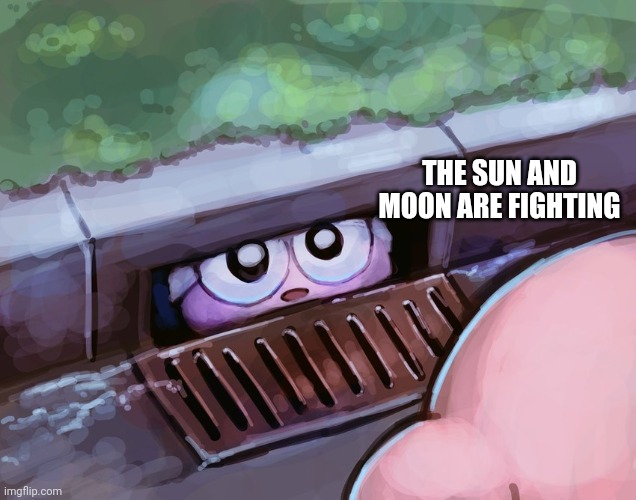 THE SUN AND MOON ARE FIGHTING | made w/ Imgflip meme maker