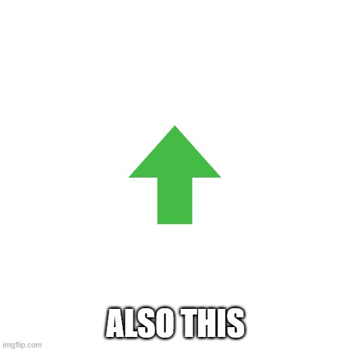 Blank Transparent Square Meme | ALSO THIS | image tagged in memes,blank transparent square | made w/ Imgflip meme maker