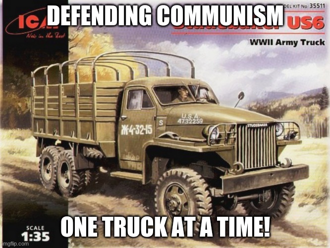 in the defence of communism | DEFENDING COMMUNISM; ONE TRUCK AT A TIME! | image tagged in crush the commies | made w/ Imgflip meme maker