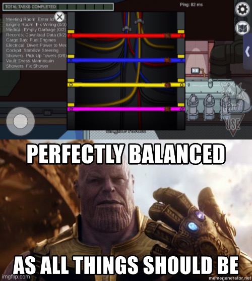 Oddly satisfying | image tagged in among us,thanos,thanos perfectly balanced as all things should be,avengers infinity war,memes,funny | made w/ Imgflip meme maker