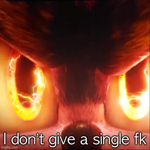 I don’t give a single fk | made w/ Imgflip meme maker