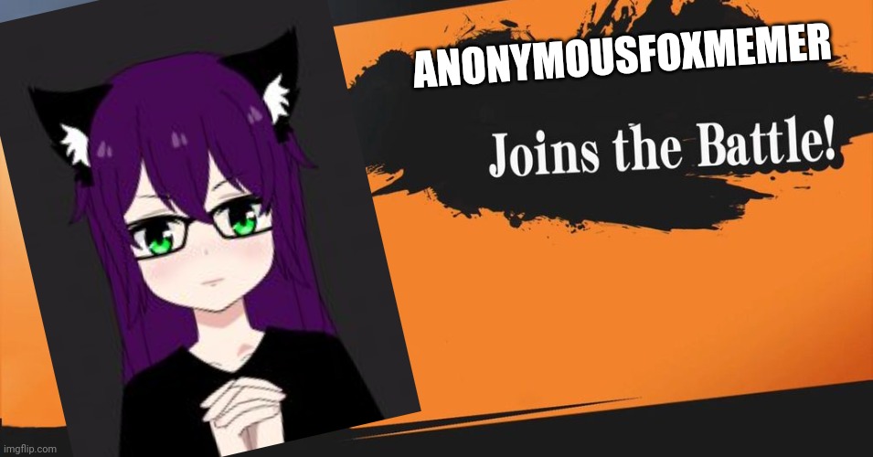 (AFM=ThatOneEvilKitsune btw) I would like to join the force. Sign me up, but you don't have to. | ANONYMOUSFOXMEMER | image tagged in smash bros,join | made w/ Imgflip meme maker