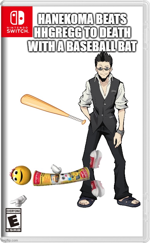 Hanekoma beats HHGregg to death with a baseball bat | HANEKOMA BEATS HHGREGG TO DEATH WITH A BASEBALL BAT | image tagged in nintendo switch,rip giivasunner,memes,funny | made w/ Imgflip meme maker