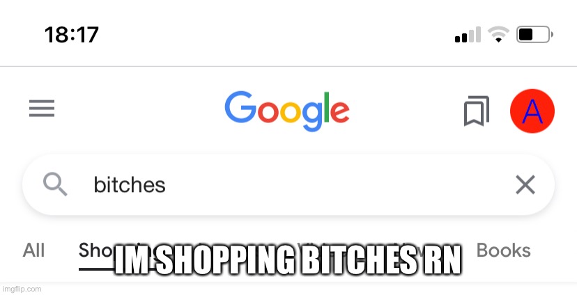 IM SHOPPING BITCHES RN | made w/ Imgflip meme maker