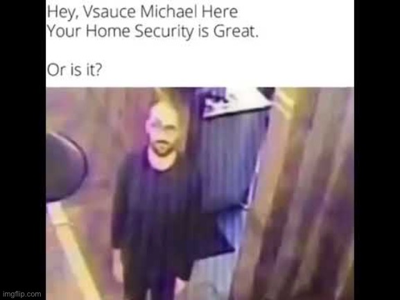 Idk if repost | image tagged in memes,funny,vsauce,funny meme | made w/ Imgflip meme maker