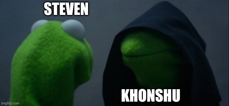 Moon Knight spoiler without context | STEVEN; KHONSHU | image tagged in memes,evil kermit | made w/ Imgflip meme maker