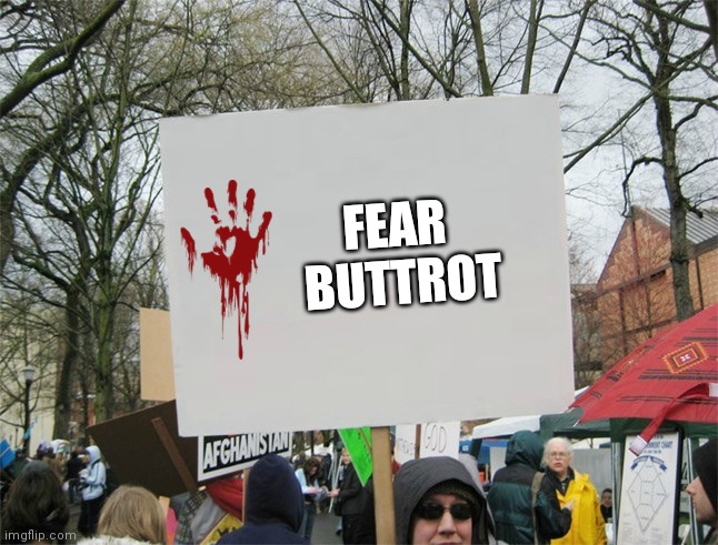 Blank protest sign | FEAR 
BUTTROT | image tagged in blank protest sign | made w/ Imgflip meme maker
