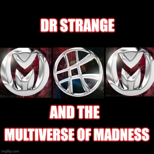 Who else noticed | DR STRANGE; AND THE; MULTIVERSE OF MADNESS | image tagged in dr strange,mom,marvel | made w/ Imgflip meme maker