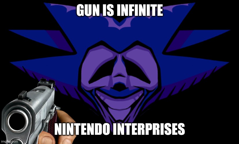 This is cringe so scroll past this for my sanity | GUN IS INFINITE; NINTENDO INTERPRISES | image tagged in front facing majin sonic 2 0 | made w/ Imgflip meme maker