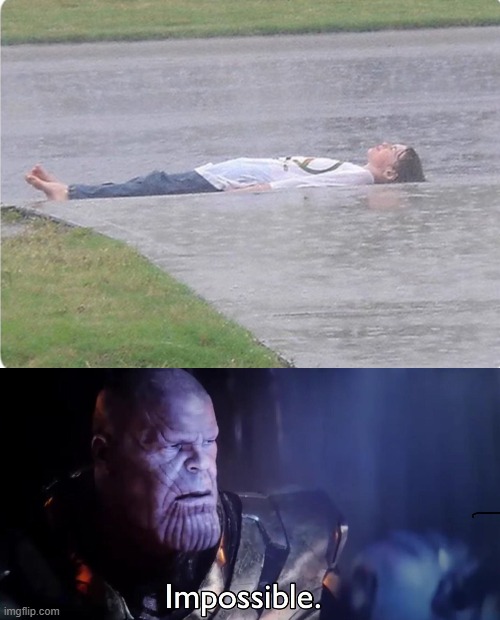 How is she floating?!?! | image tagged in thanos impossible | made w/ Imgflip meme maker