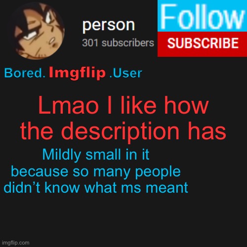 biu temp | Lmao I like how the description has; Mildly small in it because so many people didn’t know what ms meant | image tagged in biu temp | made w/ Imgflip meme maker