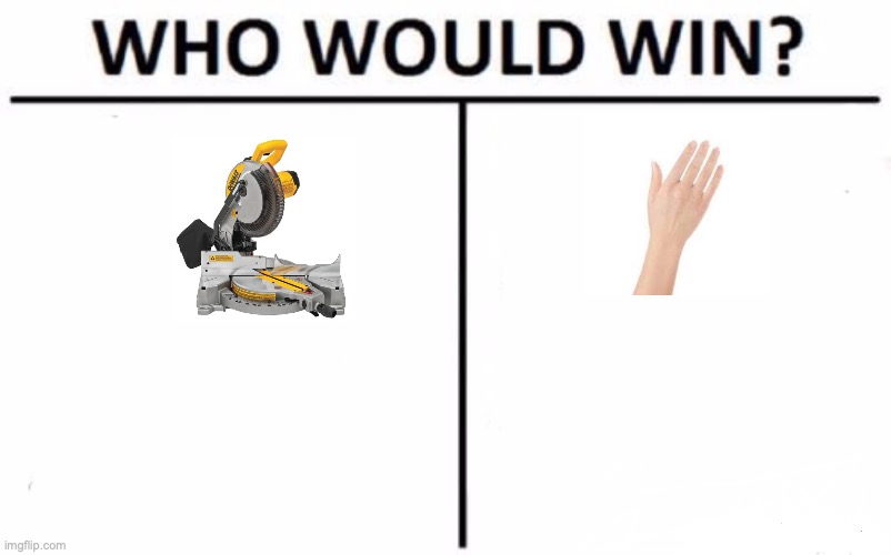 Mitersaw | image tagged in memes,who would win | made w/ Imgflip meme maker