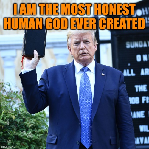 Spread the word Lord Jesus | I AM THE MOST HONEST HUMAN GOD EVER CREATED | image tagged in trump jesus book | made w/ Imgflip meme maker