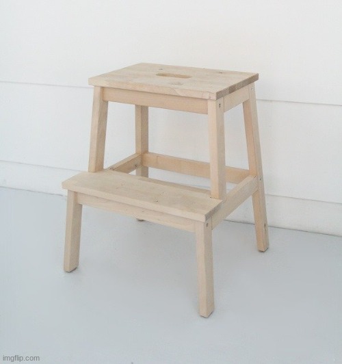 step stool | image tagged in step stool | made w/ Imgflip meme maker