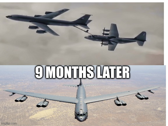 L  O  G  I  C | 9 MONTHS LATER | image tagged in planes,humor,fuel | made w/ Imgflip meme maker