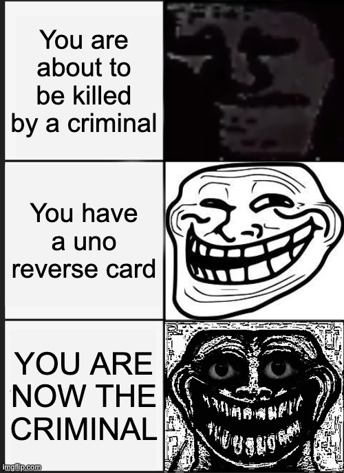 The Power Of Uno Reverse With Troll Face Imgflip