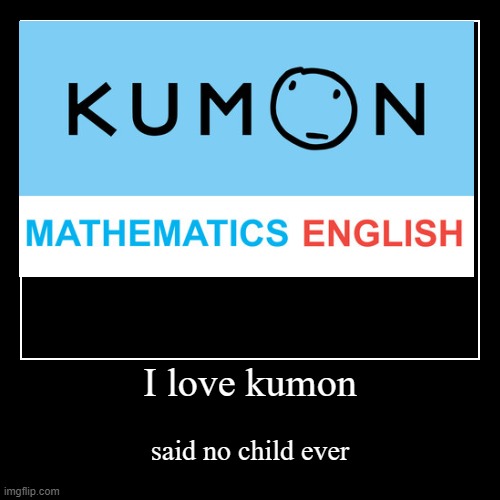 if cats had kumon they would hate it | image tagged in funny,demotivationals | made w/ Imgflip demotivational maker
