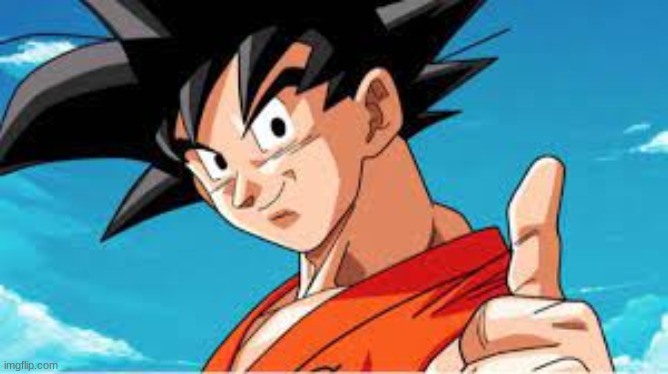 Goku gives you a thumbs up | image tagged in goku gives you a thumbs up | made w/ Imgflip meme maker