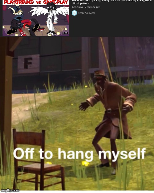 image tagged in off to hang myself | made w/ Imgflip meme maker