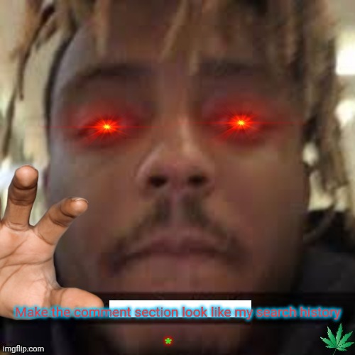 Temp esnake 1 | Make the comment section look like my search history | image tagged in temp esnake 1 | made w/ Imgflip meme maker
