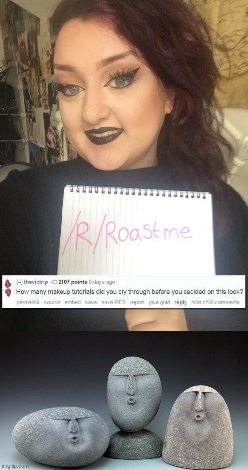 Roast | image tagged in oof stones | made w/ Imgflip meme maker