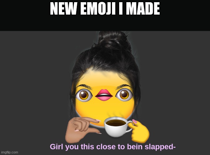 Emoji 3 | NEW EMOJI I MADE | image tagged in emoji 3 | made w/ Imgflip meme maker