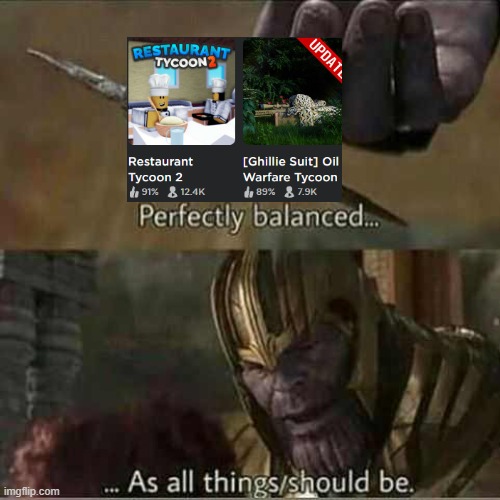 perfectly balanced | image tagged in thanos balanced things,roblox | made w/ Imgflip meme maker