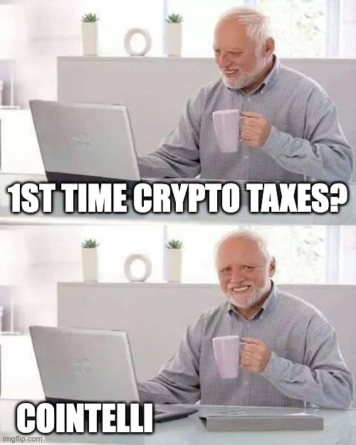 Crypto Taxes | 1ST TIME CRYPTO TAXES? COINTELLI | image tagged in memes,hide the pain harold,crypto,easy | made w/ Imgflip meme maker