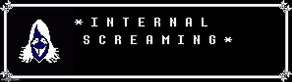 image tagged in i n t e r n a l s c r e a m i n g | made w/ Imgflip meme maker