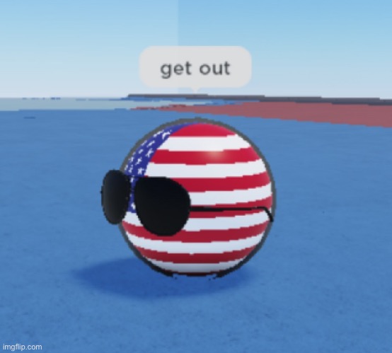 Roblox countryballs USA saying get out | image tagged in roblox countryballs usa saying get out | made w/ Imgflip meme maker