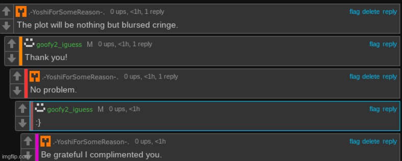 NO WAY HE ACTUALLY ACCEPTED THE INSULT | made w/ Imgflip meme maker